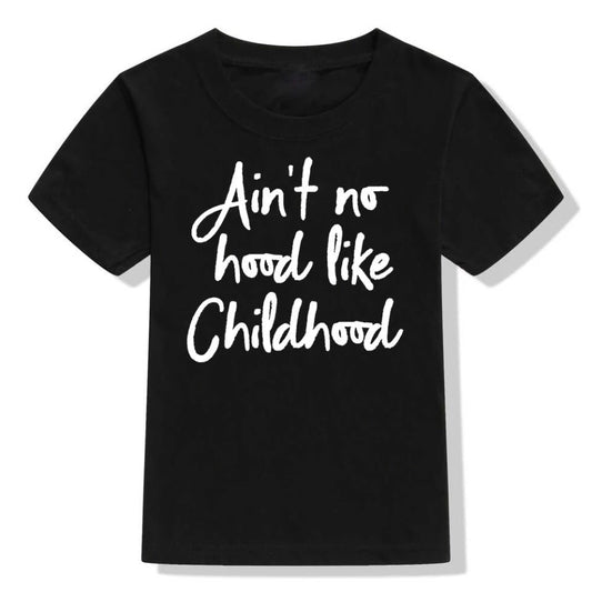 Aint No Hood Like Childhood - 2 colors