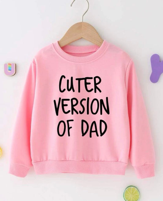 Cuter Version Of Dad Sweatshirt