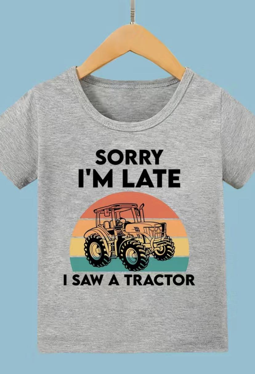 Sorry I'm Late I saw A Tractor T-Shirt