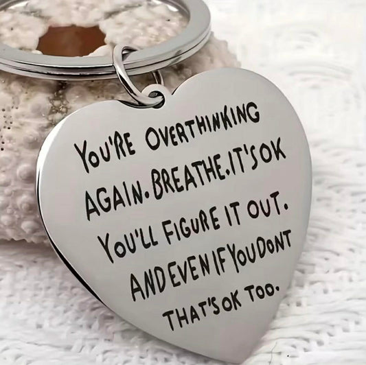 Your Over Thinking Again Keychain