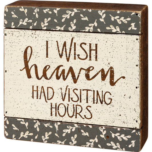 I Wish Heaven Had Visiting Hours Slat Box Sign