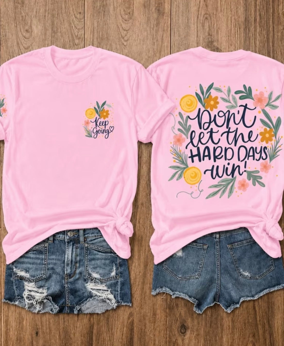 Don’t Let The Hard Days Win Shirt