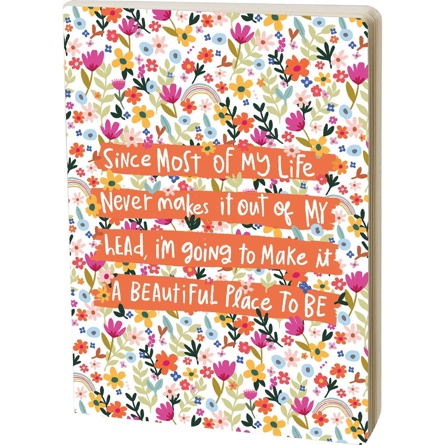 Most Of My Life Beautiful Place To Be Journal