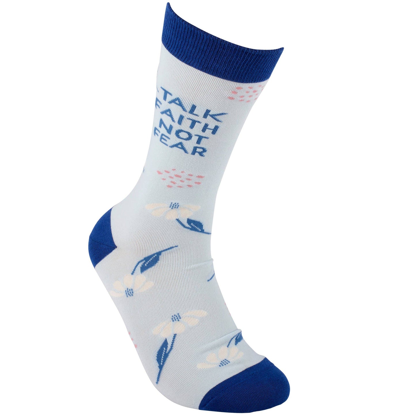 Talk Faith Not Fear Socks